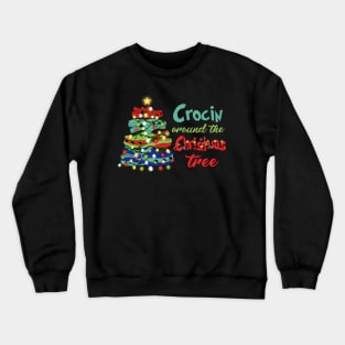 Crocin around the christmas tree Funny Christmas 2020 Gift Crewneck Sweatshirt
